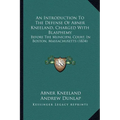 An Introduction To The Defense Of Abner Kneeland, Charged With Blasphemy: Before The Municipal Court, In Boston, Massachusetts (1834)