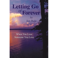Letting Go of Forever: When You Lose Someone You Love