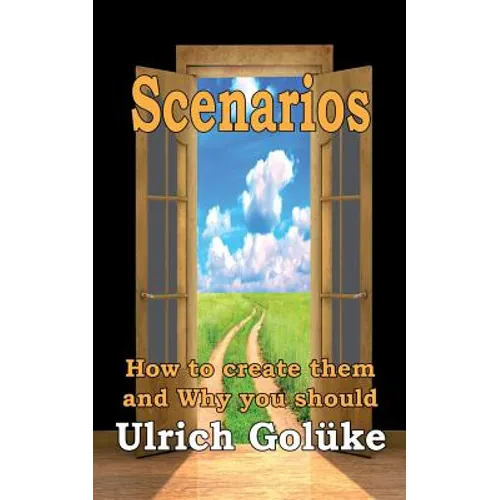 Scenarios: How to create them and Why you should