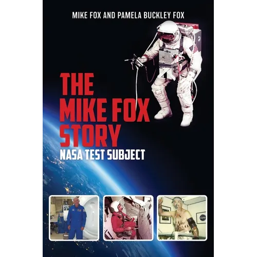 The Mike Fox Story: NASA Test Subject