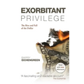Exorbitant Privilege: The Rise and Fall of the Dollar. Barry Eichengreen