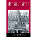 Harsh Justice: Criminal Punishment and the Widening Divide Between America and Europe