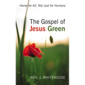 The Gospel of Jesus Green: Home for All, Not Just for Humans