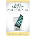 Safe Money Millionaire: The Secret to Growing Wealthy Without Losing Your Money in the Wall Street Roller Coaster