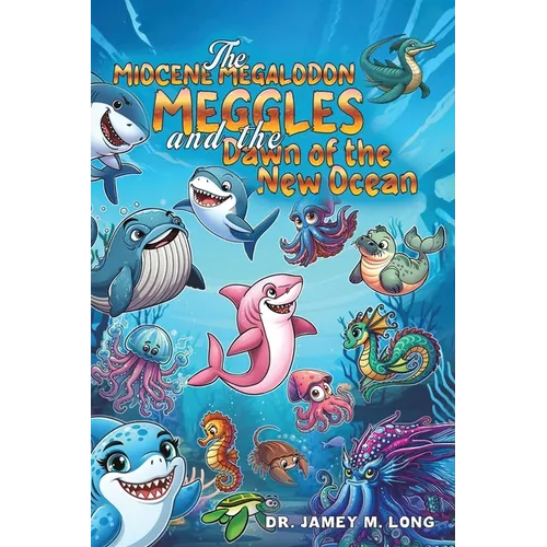 The Miocene Megalodon: Meggles and the Dawn of the New Ocean