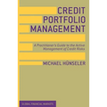 Credit Portfolio Management: A Practitioner's Guide to the Active Management of Credit Risks