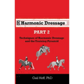 Harmonic Dressage Part 2: Techniques of Harmonic Dressage and the Training Pyramid