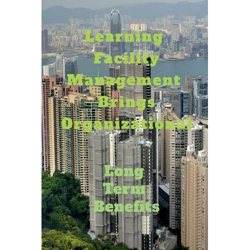 Learning Facility Management Brings Organizational
