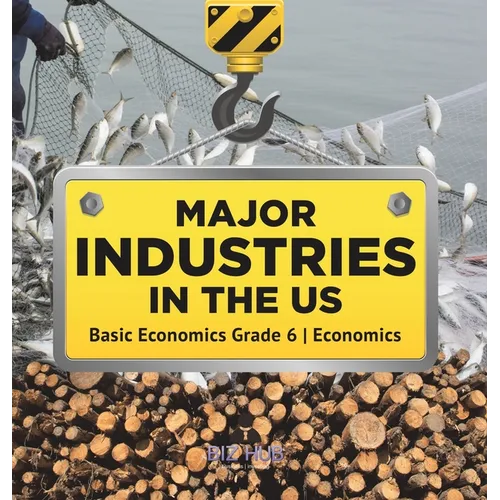 Major Industries in the US Basic Economics Grade 6 Economics