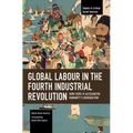 Global Labour in the Fourth Industrial Revolution: How Covid-19 Accelerated Humanity's Degradation