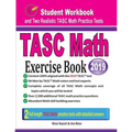 TASC Math Exercise Book: Student Workbook and Two Realistic TASC Math Tests
