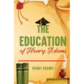 The Education of Henry Adams: Annotated