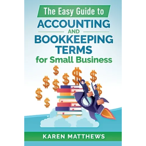 The Easy Guide to Accounting and Bookkeeping Terms for Small Business