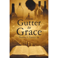 From Gutter to Grace
