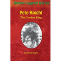 Pete Knight: The Cowboy King