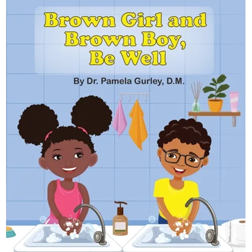 Brown Girl and Brown Boy, Be Well