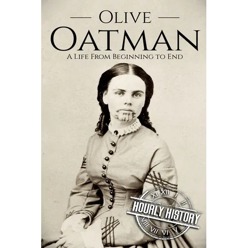 Olive Oatman: A Life From Beginning to End