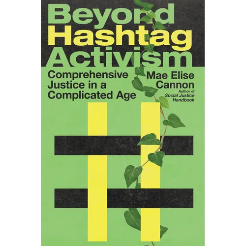 Beyond Hashtag Activism: Comprehensive Justice in a Complicated Age
