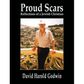 Proud Scars: Reflections of a Jewish Christian