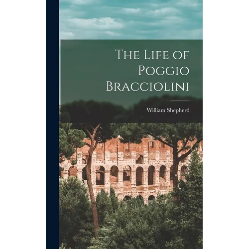 The Life of Poggio Bracciolini