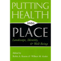 Putting Health Into Place: Landscape, Identity, and Well-being