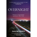 Overnight: Journeys, Conversations and Stories After Dark