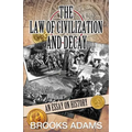 The Law of Civilization and Decay: An Essay on History