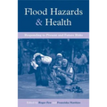 Flood Hazards and Health: Responding to Present and Future Risks