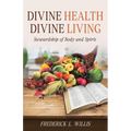 Divine Health: Divine Living