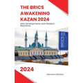 The BRICS Awakening Kazan 2024 New Developments and Western Reactions
