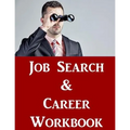 Job Search & Career Building Workbook: 2016 Edition - Mastering the Art of Personal Branding Online via Blogging, LinkedIn, Facebook, Twitter & More