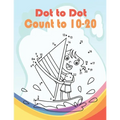 Dot to Dot Count to 10-20: Funny Dot to Dot for Kids Ages 3-5 And 6-8