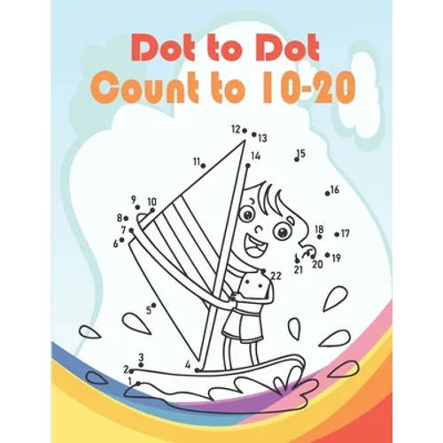 Dot to Dot Count to 10-20: Funny Dot to Dot for Kids Ages 3-5 And 6-8