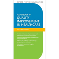 Oxford Professional Practice: Handbook of Quality Improvement in Healthcare