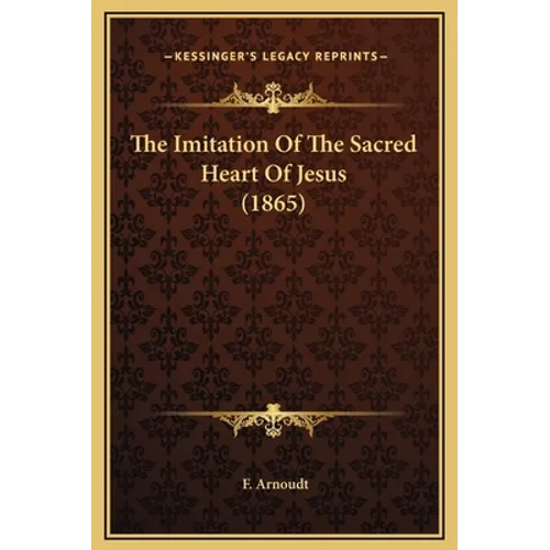 The Imitation Of The Sacred Heart Of Jesus (1865)