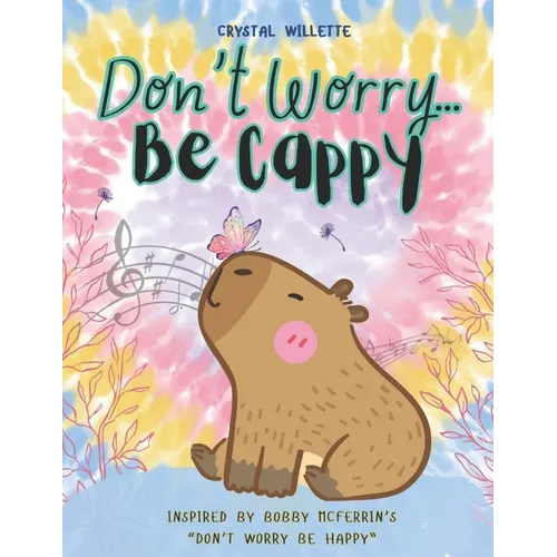 Don't Worry Be Cappy: Inspired by Bobby McFerrin's "Don't Worry Be Happy"