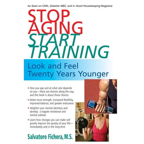 Stop Aging, Start Training: Look and Feel Twenty Years Younger
