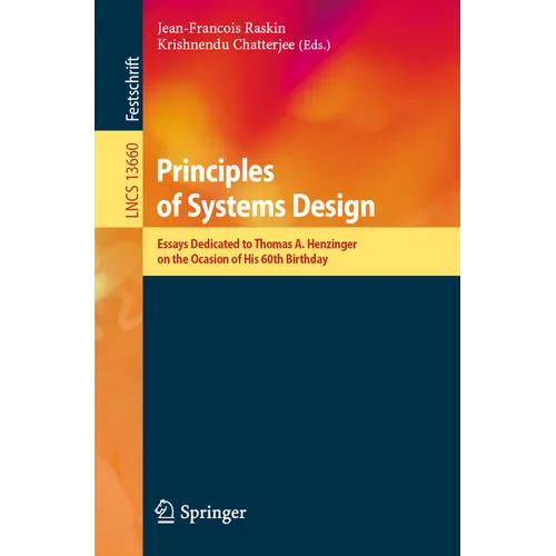 Principles of Systems Design: Essays Dedicated to Thomas A. Henzinger on the Occasion of His 60th Birthday