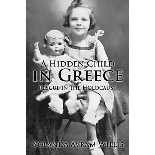 A Hidden Child in Greece: Rescue in the Holocaust