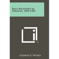 Race Relations in Virginia, 1870-1902