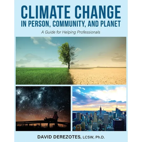 Climate Change in Person, Community, and Planet: A Guide for Helping Professionals