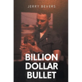 Billion Dollar Bullet