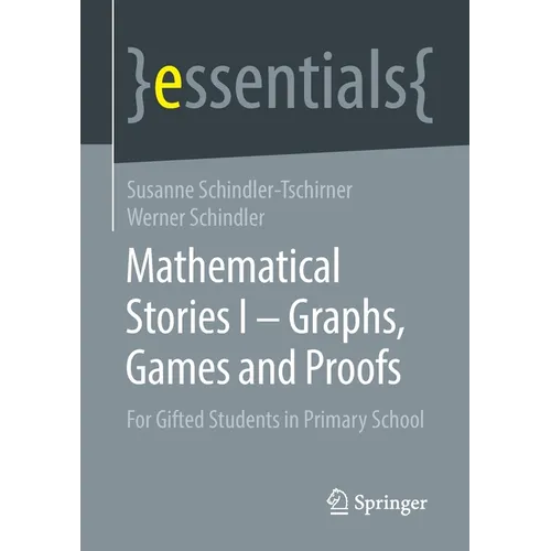 Mathematical Stories I - Graphs, Games and Proofs: For Gifted Students in Primary School