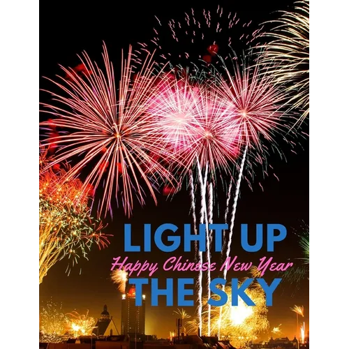 Happy Chinese New Year Light Up the Sky