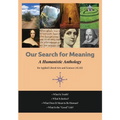 Our Search For Meaning: A Humanistic Anthology for Applied Liberal Arts and Sciences