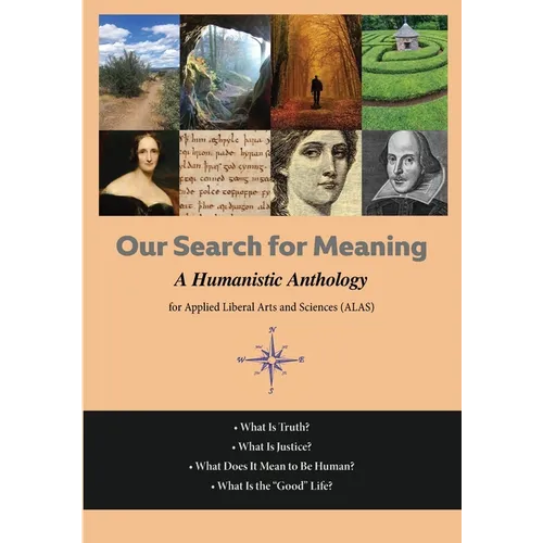 Our Search For Meaning: A Humanistic Anthology for Applied Liberal Arts and Sciences