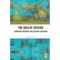 The Idea of Suicide: Contagion, Imitation, and Cultural Diffusion