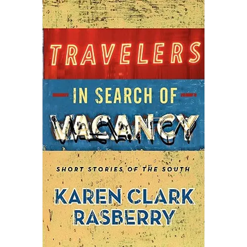 Travelers in Search of Vacancy: Short Stories of the South