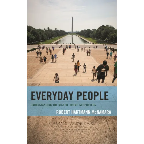 Everyday People: Understanding the Rise of Trump Supporters
