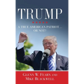 Trump . . . A True American Patriot or Not?